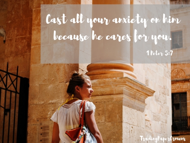 Cast all your anxiety on him because he cares for you.