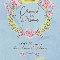 Book Launch: “Crowned in Promise: 100 Prayers for Your Children”